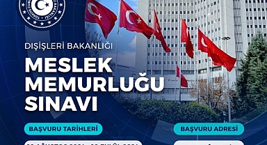 Dışişleri Bakanlığı Meslek Memurluğu Sınavı Başvuruları Başladı