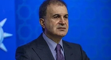 Ömer Çelik: Tel Rıfat ve Münbiç’te terör varlığına izin vermeyeceğiz